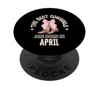 Las Mejores Vaqueras Nacen en Abril, Regalo de cumpleaños Occidental PopSockets PopGrip Adhesivo