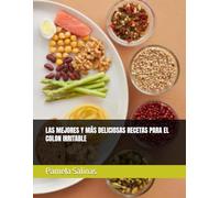 LAS MEJORES Y MÁS DELICIOSAS RECETAS PARA EL COLON IRRITABLE