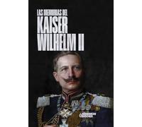 las Memorias del Kaiser Wilhelm II [Edición revisada] (Age of empires collection (Edición española])