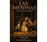 Las Meninas | The Eyes in the Room: Diego Velázquez, Power, and the Act of Seeing Madrid | 1656: 65 (BEYOND HIS STORY WE STAND)