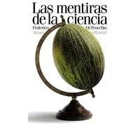 Las mentiras de la ciencia: ¿Por qué y cómo engañan los científicos? (El libro de bolsillo - Ciencias)