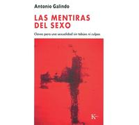 Las mentiras del sexo: Claves para una sexualidad sin tabúes ni culpas (Psicología)