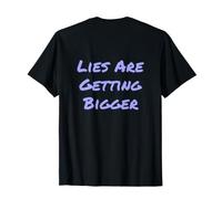 Las mentiras se están volviendo más Grandes Mensajes de Texto artísticos Citas Divertidas de Humor Camiseta
