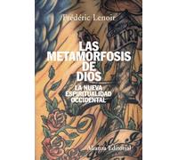 Las Metamorfosis De Dios: La Nueva Espiritualidad Occidental