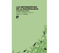 Las metamorfosis de la racionalidad capitalista: Egoísmo, sufrimiento y beneficio: 489 (Investigación y Debate)