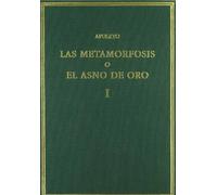 Las metamorfosis o El asno de oro. Vol. I. Libros 1-3 (Alma Mater)