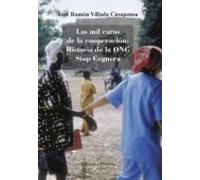 Las Mil Caras De La Cooperacion: Historia De La Ong Stop Ceguera