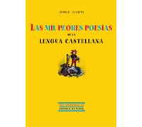 Las Mil Peores Poesías De La Lengua Castellana