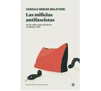 Las milicias antifascistas. De las calles a las trincheras. Catalunya, 1936 | Gonzalo Berger