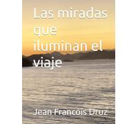 Las miradas que iluminan el viaje
