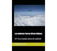 Las modernas Fuerzas Aéreas italianas: El F-35 y el poder aéreo de coalición (Global Insights)