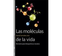 Las moléculas de La Vida. Breviario para bioquímicos novatos: 31 (Sin Fronteras)