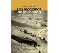 Las montañas de la libertad: El paso de refugiados por los Pirineos durante la Segunda Guerra Mundial 1939-1944 (El libro universitario - Ensayo)