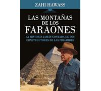 LAS MONTAÑAS DE LOS FARAONES; LA HISTORIA JAMÁS CONTADA DE LOS CONSTRUCTORES DE LAS PIRÁMIDES (Nun)