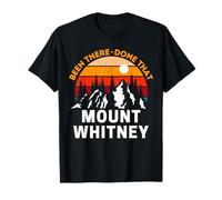 Las montañas del monte Whitney son divertidas, he estado allí, he hecho eso retro Camiseta
