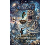 Las montañas donde duerme el eco: Una novela de fantasía juvenil, magia y aventuras en la naturaleza (Los guardianes del tiempo)