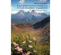 Las montañas hablan y las flores también