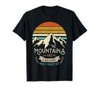 Las montañas me llaman y debo ir a LA MONTAÑA, LA NATURALEZA Camiseta