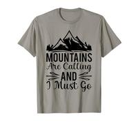Las montañas me Llaman y Tengo Que IR Camiseta