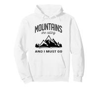 Las montañas me Llaman y Tengo Que IR Sudadera con Capucha