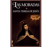 Las Moradas (Ilustrado): Viaje a las profundidades del alma