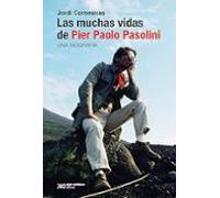 Las Muchas Vidas De Pier Paolo Pasolini