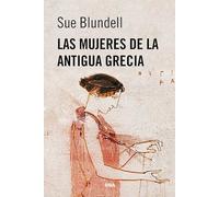 Las mujeres de la antigua Grecia (OTROS FICCION)