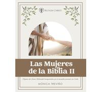 Las Mujeres de la Biblia II: Descubre las mujeres del Nuevo Testamento transformadas por el encuentro personal con Cristo