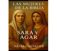 LAS MUJERES DE LA BIBLIA: Sara y Agar