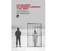 Las mujeres de Sendero Luminoso y del MRTA: Vidas subversivas, historias silenciadas: 442 (Investigación y Debate)