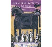 Las mujeres de Troya | Pat Barker, Victoria León