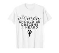 Las Mujeres Deben ser obscenas y escuchadas con un Lema Feminista Divertido Camiseta