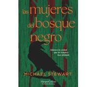 Las mujeres del bosque negro: Sabemos la verdad que los hombres han olvidado (NARRATIVA HISTORICA)