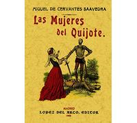 Las mujeres del Quijote (SIN COLECCION)