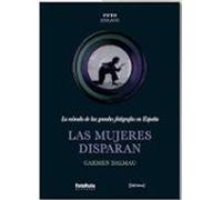 Las Mujeres Disparan