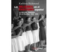 Las mujeres en el fascismo español: La Sección Femenina de la Falange, 1934-1959 (Alianza Ensayo)
