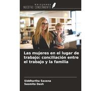Las mujeres en el lugar de trabajo: conciliación entre el trabajo y la familia