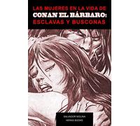 Las mujeres en la vida de Conan el bárbaro: Esclavas y busconas