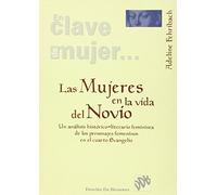 Las mujeres en la vida del novio. Un análisis histórico-literario feminista (En clave de mujer...)