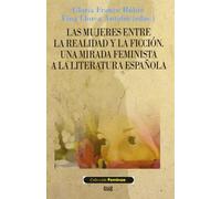 Las mujeres entre la realidad y la ficción: Una mirada feminista a la literatura española: 25 (Feminae)