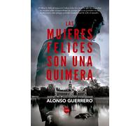 Las mujeres felices son una quimera: I Premio Internacional de Novela Jurídica del ICAGR (Tapa negra)
