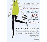 Las mujeres francesas no pierden la línea. El recetario (SIN CODIFICAR)