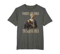 Las mujeres nacen para servir a los hombres Funny Boss Girl Motivational Camiseta