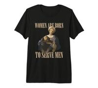 Las Mujeres Nacen para Servir a los Hombres Funny Boss Girl Motivational Camiseta Premium
