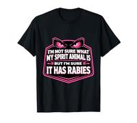 Las Mujeres no están seguras de cuál es mi Animal Espiritual, Pero Tiene Rabia Camiseta