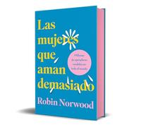 Las mujeres que aman demasiado (edición especial en tapa dura y cantos tintados) (Vergara)