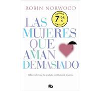 Las mujeres que aman demasiado (edición especial limitada Día de la Mujer): El best seller que ha ayudado a millones de mujeres (CAMPAÑAS)