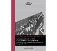 "Las mujeres que cosían y los hombres que fumaban": Voces de mujeres trabajadoras en la España de los siglos XX y XXI: 106 (Atenea)