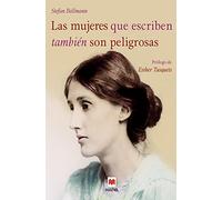 Las mujeres que escriben también son peligrosas: Un libro bellamente ilustrado, dedicado a las valientes mujeres escritoras de todas las épocas. (Select)