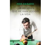 Las Mujeres Que Me Han Jodido La Vida